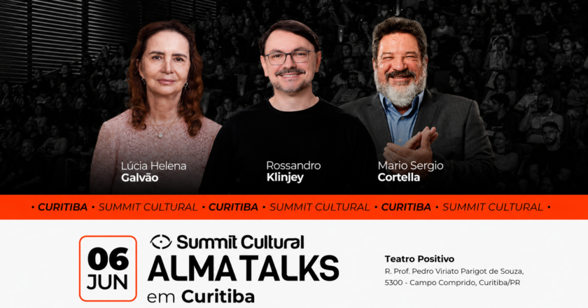Curitiba recebe Summit Cultural Alma Talks com Cortella, Rossandro Klinjey e Lúcia Helena Galvão no Teatro Positivo